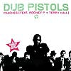 DUB PISTOLS / PEACHES