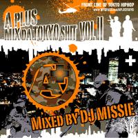 DJ MISSIE / A PLUS MIX DA TOKYO SHIT VOL.2 – TICRO MARKET