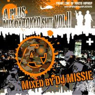 DJ MISSIE / A PLUS MIX DA TOKYO SHIT VOL.2