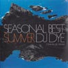 DJ DYE / SEASONAL BEST : SUMMER
