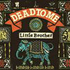 DEAD TO ME / LITTLE BROTHER