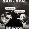 DJ Q-BERT / GAG-SEAL BREAKS