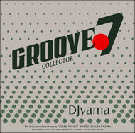 DJ YAMA / GROOVE COLLECTOR 7