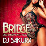DJ SAKURA / BRIDGE -BRAND NEW SWEET R＆B MIX- VOL.10