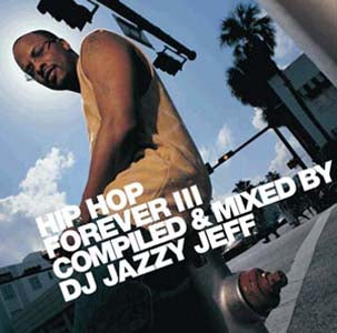 DJ JAZZY JEFF / HIPHOP FOREVER ?