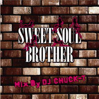 DJ CHUCK-TEE / SWEET SOUL BROTHER