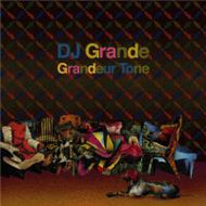DJ GRANDE / GRANDEUR TONE