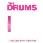 DRUMS / I FELT STUPID / DOWN BY THE WATER