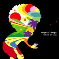 DUBDUB ON-SENG / TROPICAL GARAGE