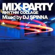 DJ SPINNA / MIX PARTY -RHYTHM COLLAGE-