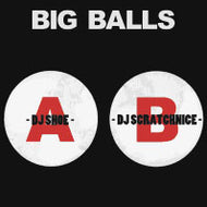 DJ SHOE & DJ SCRATCHNICE / BIG BALLS