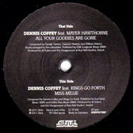 DENNIS COFFEY / ALL YOUR GOODIES ARE GONE
