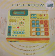 DJ SHADOW / TOTAL BREAKDOWN HIDDEN TRANSMISSIONS FROM THE MPC ERA