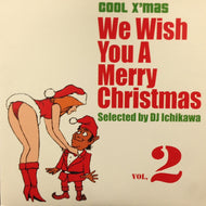 DJ ICHIKAWA / WE WISH YOUR MERRY CHRISTMAS VOL,2