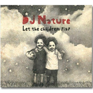DJ NATURE / LET THE CHILDREN PLAY