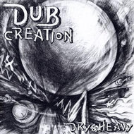 DRY & HEAVY / DUB CREATION