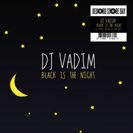 DJ VADIM / BLACK IS THE NIGHT  (RSD EDITION)