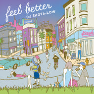 DJ SHOTA-LOW / feel better