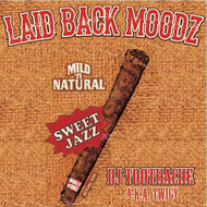 DJ TOOTHACHE a.k.a. TWIGY / LAID BACK MOODZ (SWEET JAZZ)