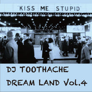 DJ TOOTHACHE a.k.a. TWIGY / DREAM LAND 4