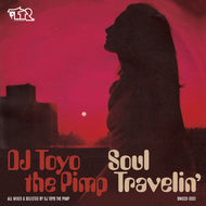 DJ TOYO THE PIMP / SOUL TRAVELIN'