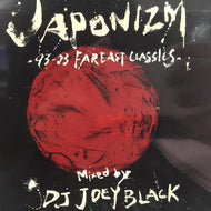 DJ JOEY BLACK / JAPONIZM -93-03 FAR EAST CLASSICS