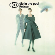 DIP IN THE POOL  / Retinae