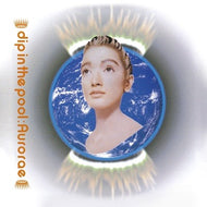 DIP IN THE POOL  / Aurorae