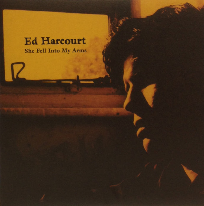 ED HARCOURT / SHE FELL INTO MY ARMS