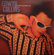 EDWYN COLLINS / I'M NOT FOLLOWING YOU