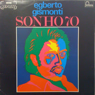 EGBERTO GISMONTI / SONHO 70