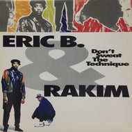 ERIC B & RAKIM / DON'T SWEAT THE TECHNIQUE