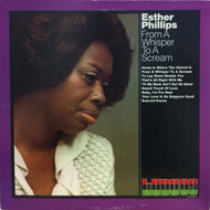 ESTHER PHILLIPS / FROM A WHISPER TO A SCREAM