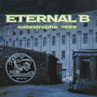 ETERNAL B / CATASTROPHE 1999
