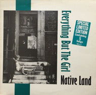 EVERYTHING BUT THE GIRL / NATIVE LAND (5 songs)