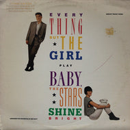 EVERYTHING BUT THE GIRL / BABY THE STARS SHINE BRIGHT