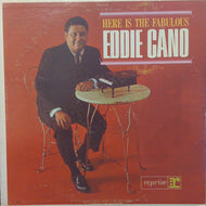 EDDIE CANO / HERE IS THE FABULOUS