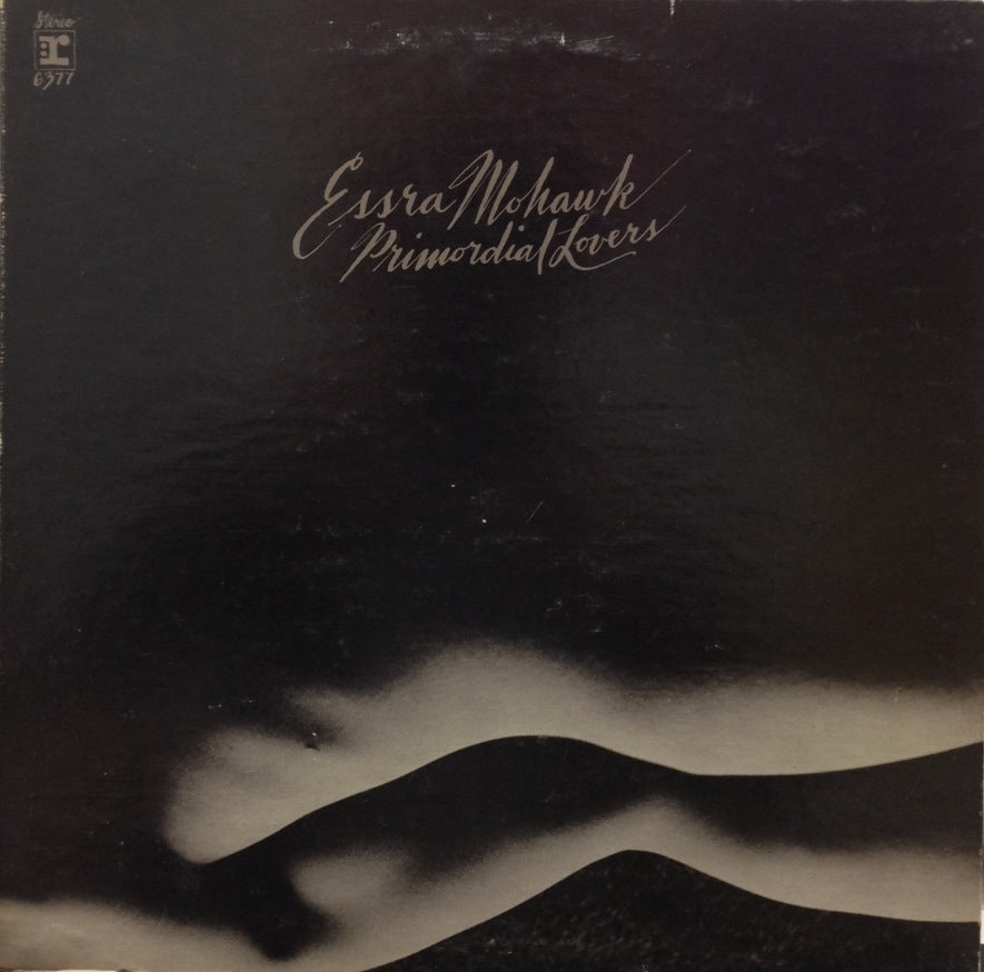 ESSRA MOHAWK PRIMORDIAL LOVERS エスラ・モホーク Essra Mohawk (Usa, 1970) - Primordial Lovers (Full Album