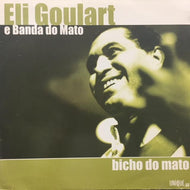 ELI GOULART E DO MATO / BICHO DO MATO