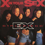 EX-GIRLFRIEND / X IN YOUR SEX