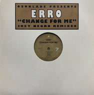 ERRO / Change For Me (Joey Negro Remixes)
