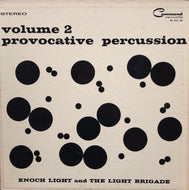 ENOCH LIGHT AND THE LIGHT BRIGADE / Provocative Percussion Volume 2