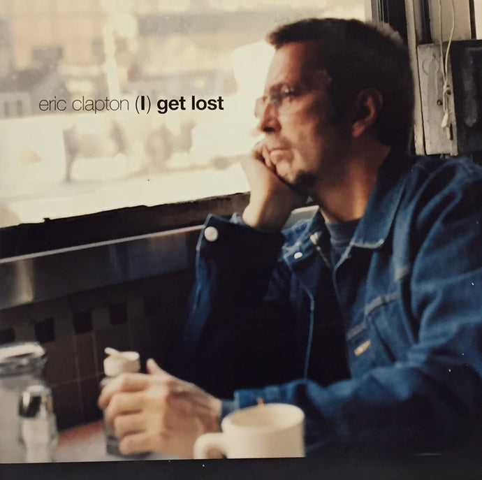 ERIC CLAPTON / (I) GET LOST