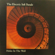 ELECTRIC SOFT PARADE / HOLES IN THE WALL