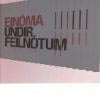 EINOMA / UNDIR FEILNOTUM