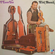 ELEK BACSIK / I LOVE YOU