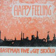 EASTMAN FIVE & GIT SKIOLD / HAPPY FEELING