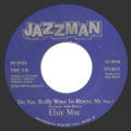 ELSIE MAE / DO YOU REALLY WANT TO RESCUE ME