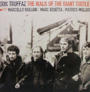 ERIK TRUFFAZ / THE WALK OF THE GIANT TURTLE