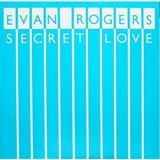 EVAN ROGERS / SECRET LOVE